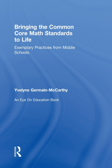 Bringing the Common Core Math Standards to Life