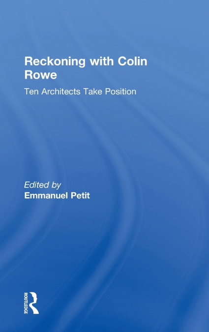 Reckoning with Colin Rowe