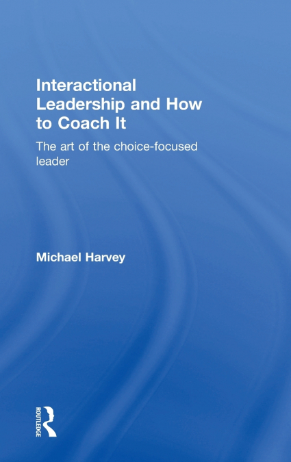 Interactional Leadership and How to Coach It