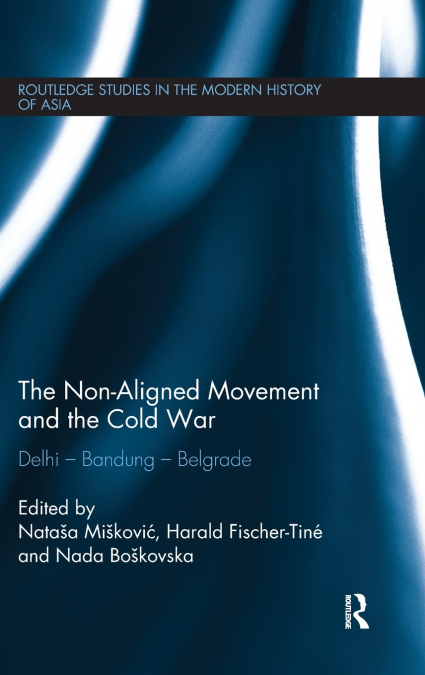 The Non-Aligned Movement and the Cold War
