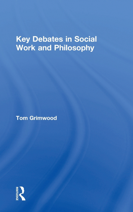 Key Debates in Social Work and Philosophy