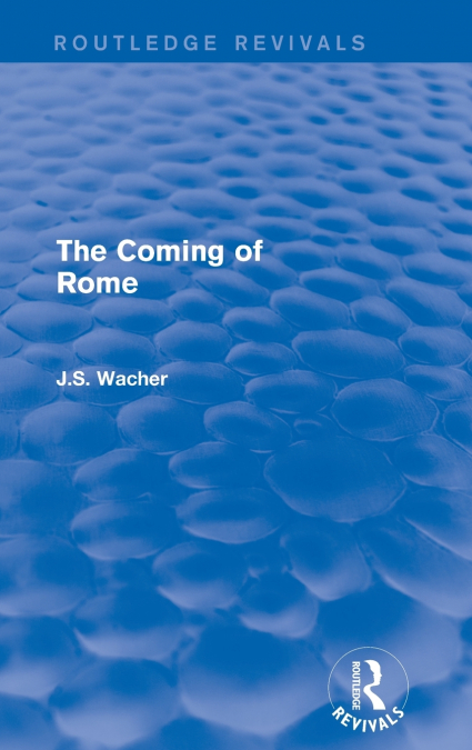 The Coming of Rome (Routledge Revivals)