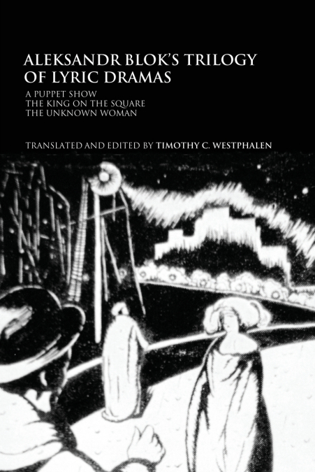 Aleksandr Blok’s Trilogy of Lyric Dramas