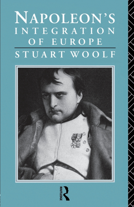 Napoleon’s Integration of Europe