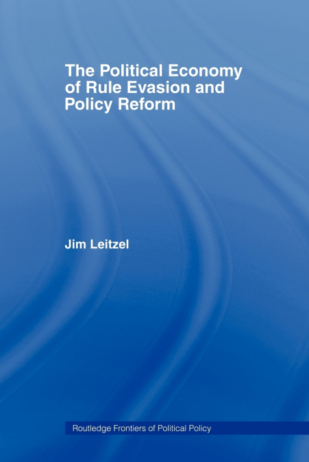 The Political Economy of Rule Evasion and Policy Reform