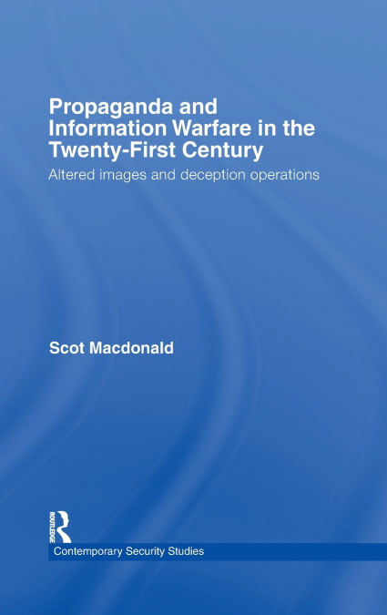 Propaganda and Information Warfare in the Twenty-First Century