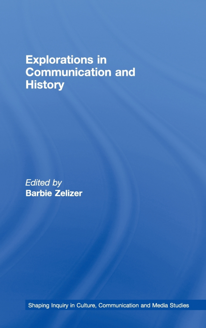 Explorations in Communication and History