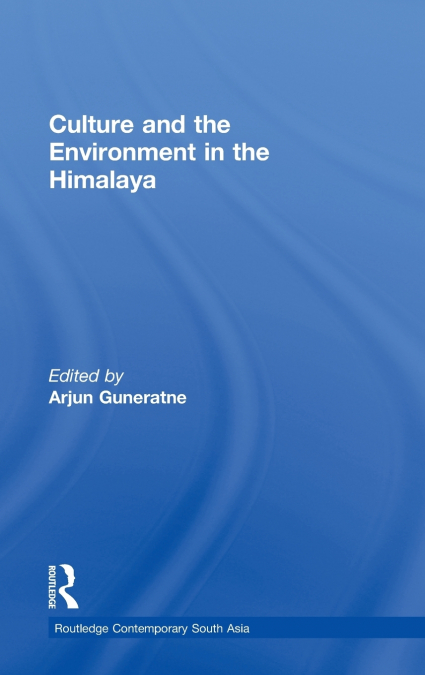 Culture and the Environment in the Himalaya