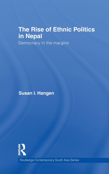 The Rise of Ethnic Politics in Nepal