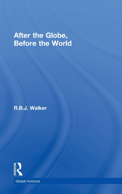 After the Globe, Before the World