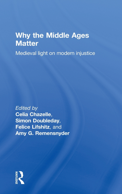 Why the Middle Ages Matter