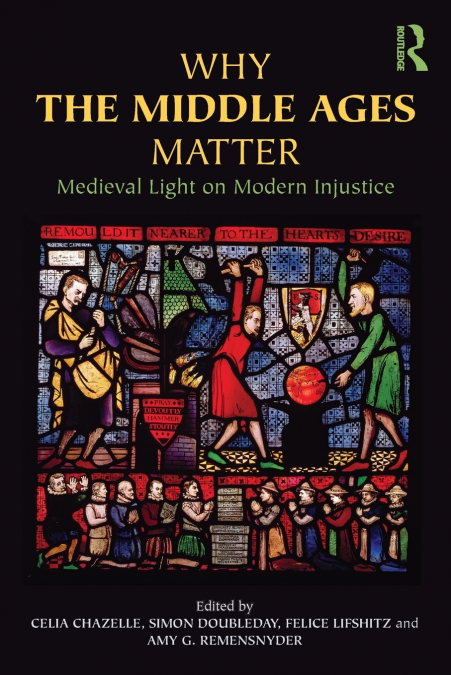Why the Middle Ages Matter