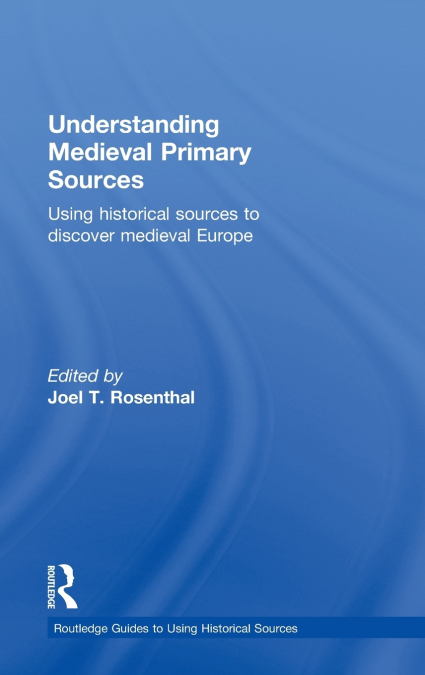 Understanding Medieval Primary Sources