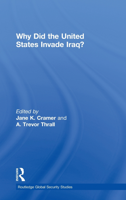 Why Did the United States Invade Iraq?