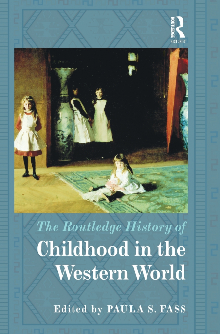 The Routledge History of Childhood in the Western World