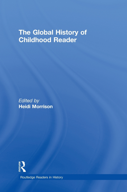 The Global History of Childhood Reader