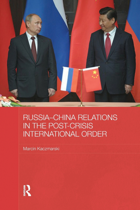 Russia-China Relations in the Post-Crisis International Order