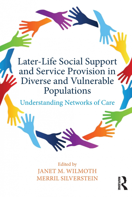 Later-Life Social Support and Service Provision in Diverse and Vulnerable Populations