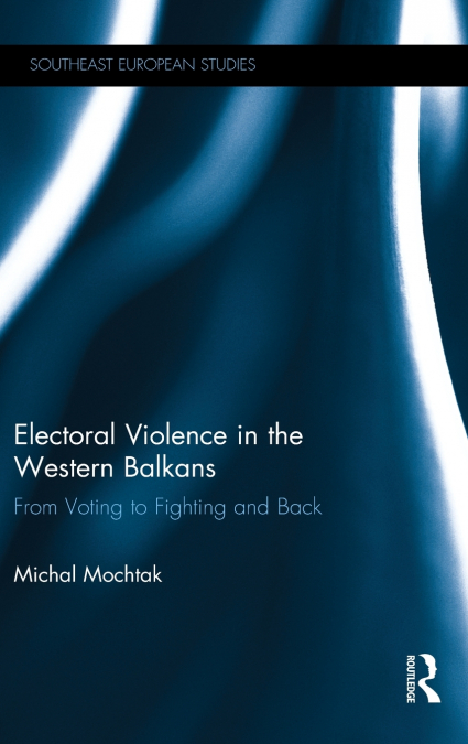 Electoral Violence in the Western Balkans