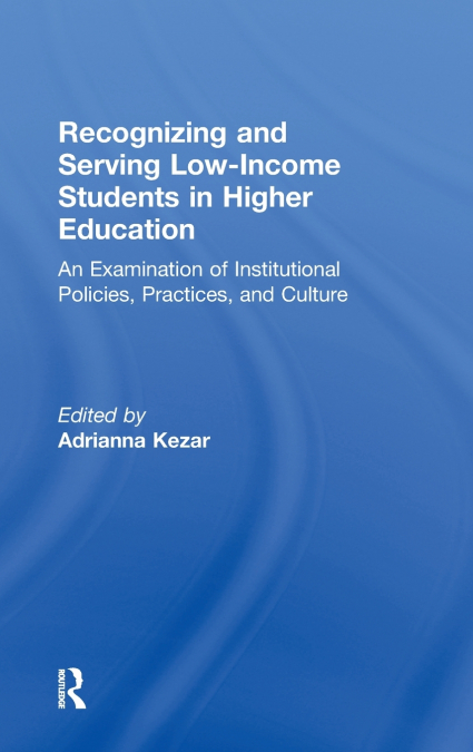 Recognizing and Serving Low-Income Students in Higher Education