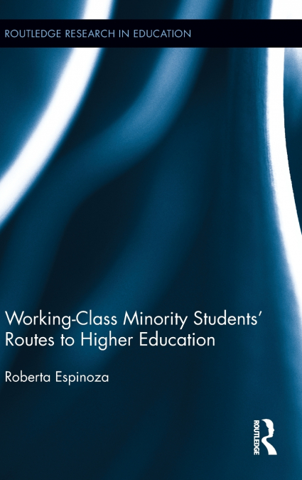 Working-Class Minority Students’ Routes to Higher Education