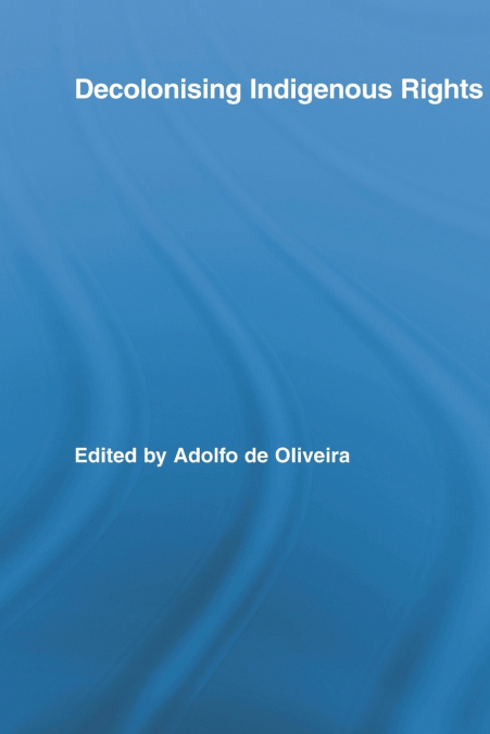 Decolonising Indigenous Rights