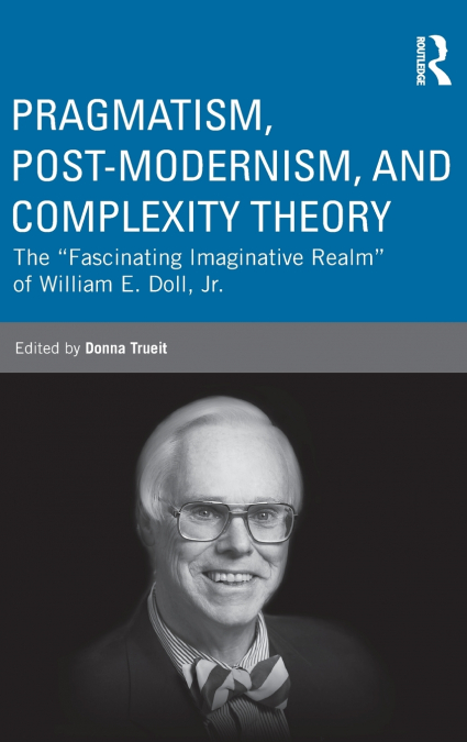 Pragmatism, Post-modernism, and Complexity Theory