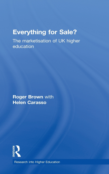 Everything for Sale? The Marketisation of UK Higher Education