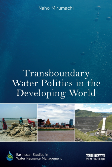 Transboundary Water Politics in the Developing World