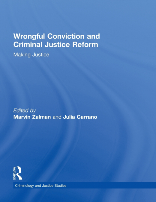 Wrongful Conviction and Criminal Justice Reform