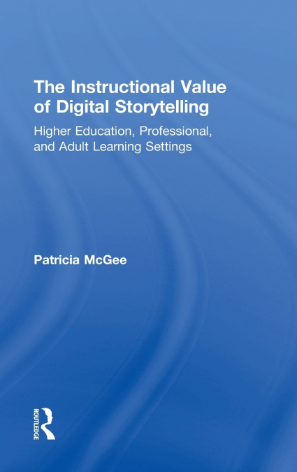 The Instructional Value of Digital Storytelling