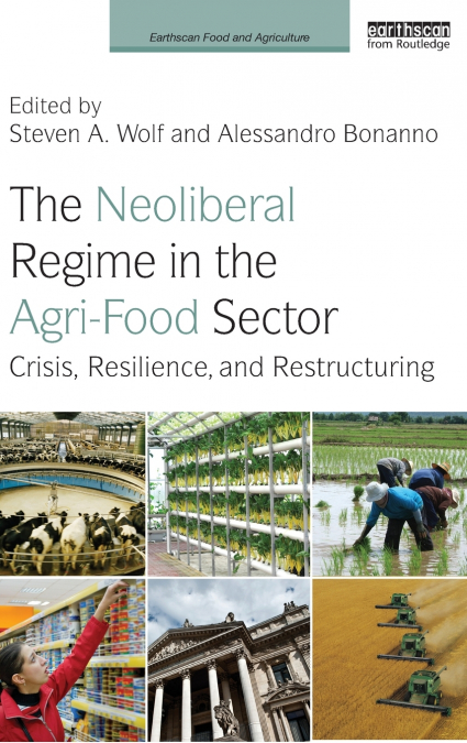 The Neoliberal Regime in the Agri-Food Sector