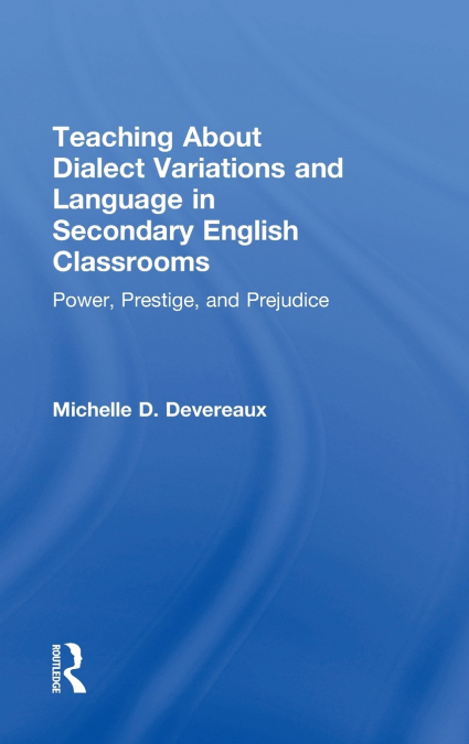Teaching About Dialect Variations and Language in Secondary English Classrooms