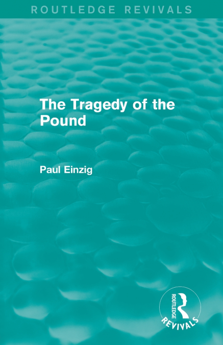 The Tragedy of the Pound (Routledge Revivals)