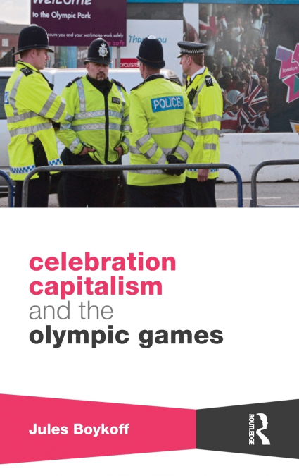 Celebration Capitalism and the Olympic Games