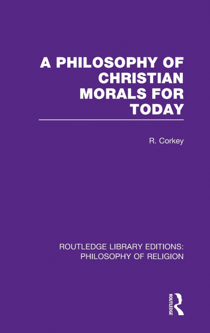 A Philosophy of Christian Morals for Today