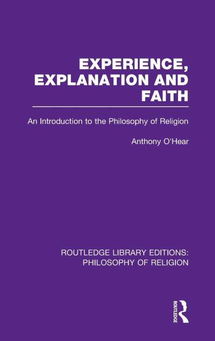 Experience, Explanation and Faith