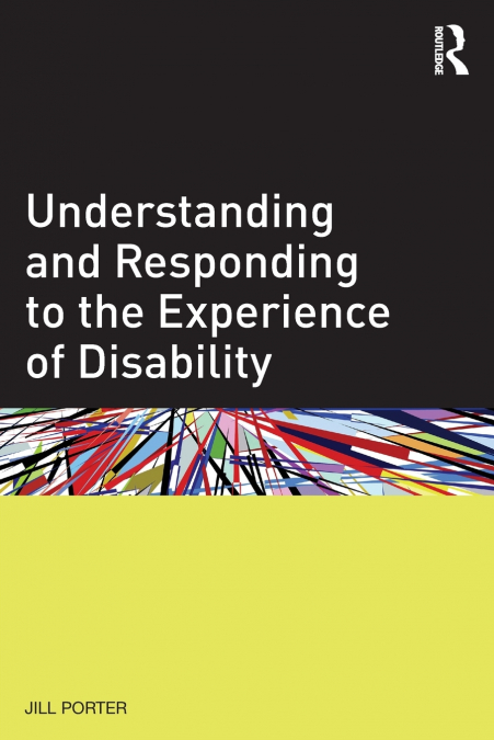 Understanding and Responding to the Experience of Disability