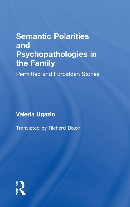 Semantic Polarities and Psychopathologies in the Family