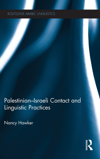 Palestinian-Israeli Contact and Linguistic Practices