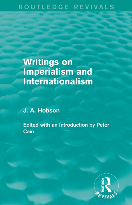 Writings on Imperialism and Internationalism (Routledge Revivals)