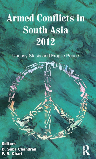 Armed Conflicts in South Asia 2012