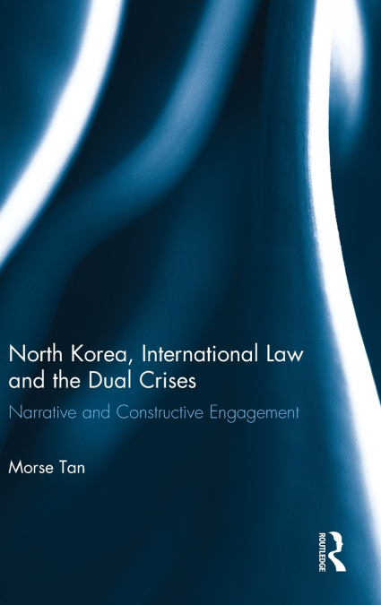 North Korea, International Law and the Dual Crises