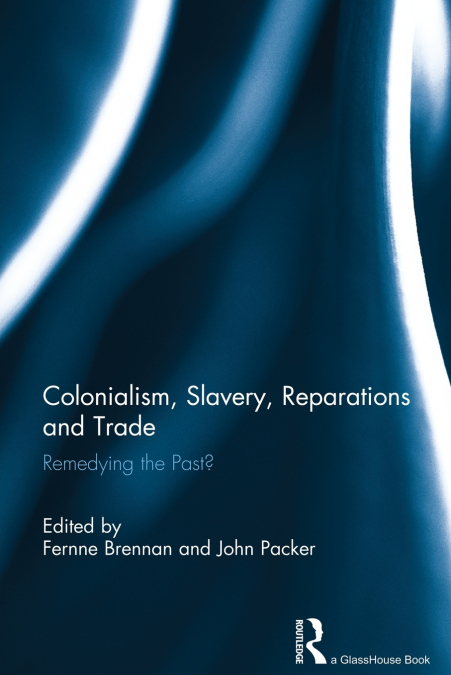 Colonialism, Slavery, Reparations and Trade