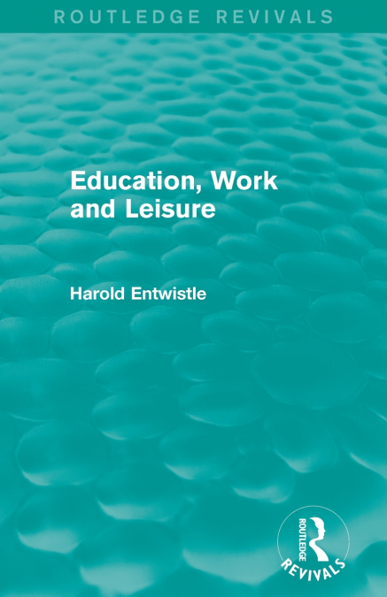 Education, Work and Leisure (Routledge Revivals)