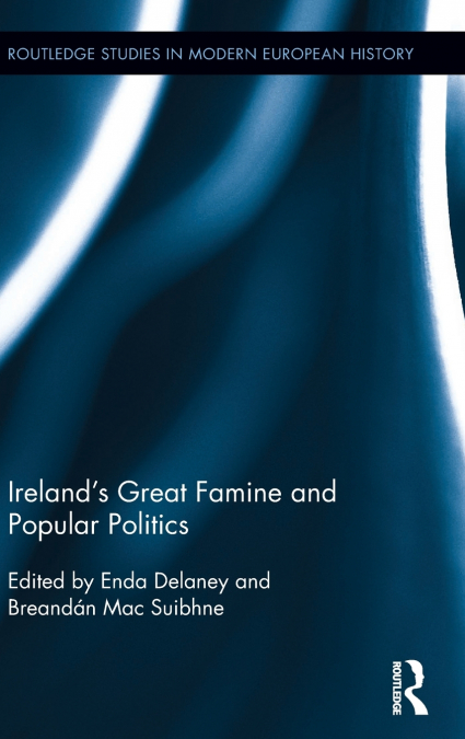 Ireland’s Great Famine and Popular Politics