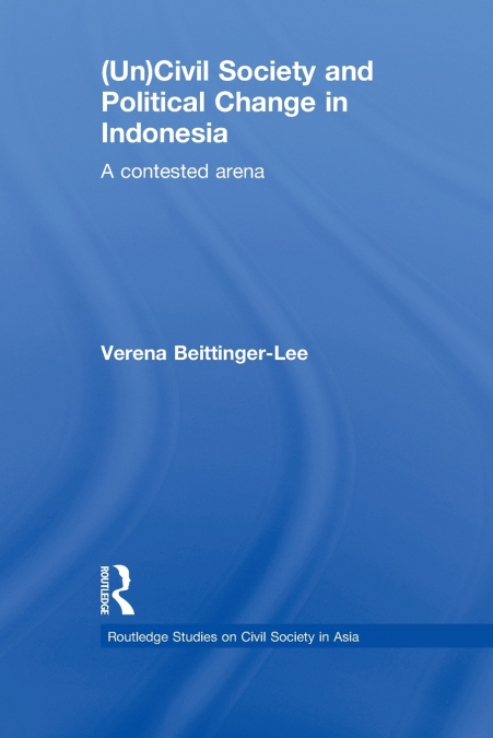 (Un) Civil Society and Political Change in Indonesia