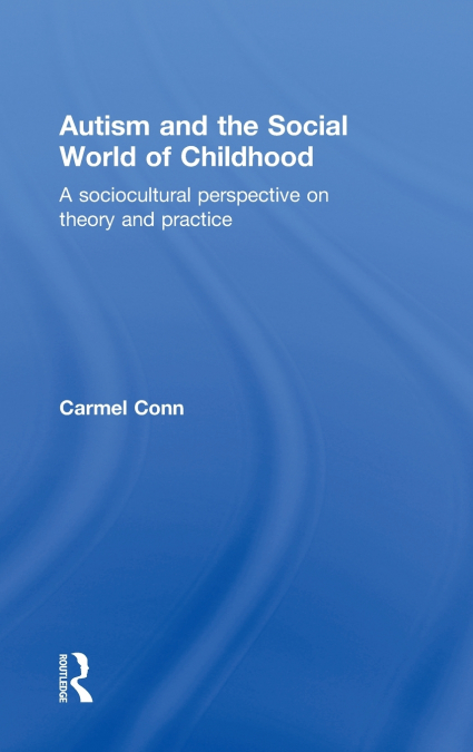 Autism and the Social World of Childhood