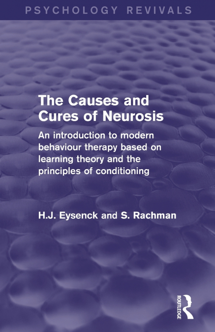 The Causes and Cures of Neurosis