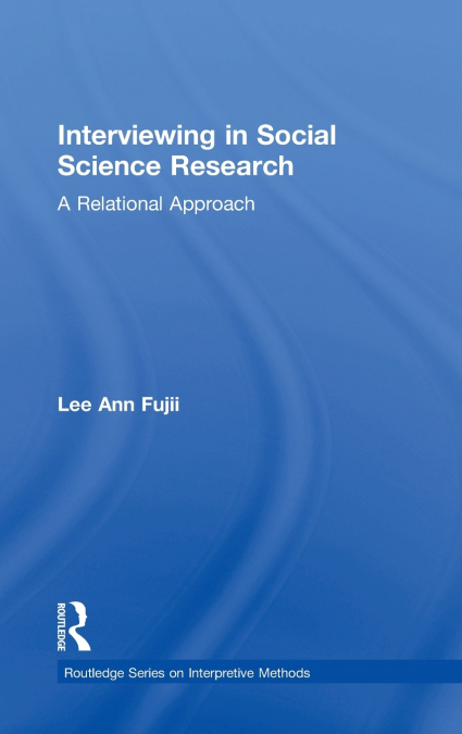 Interviewing in Social Science Research